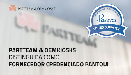 PARTTEAM & OEMKIOSKS Distinguida como Fornecedor Credenciado Pantou