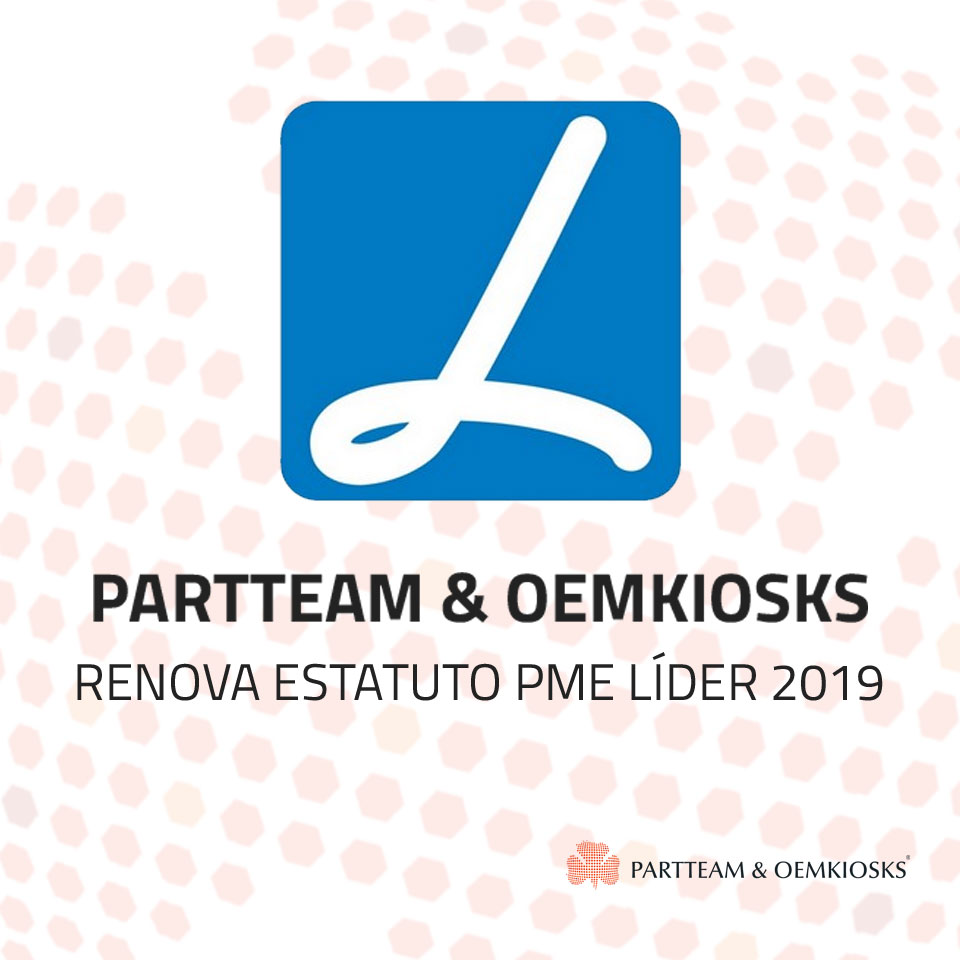 PARTTEAM & OEMKIOSKS RENOVA ESTATUTO PME LÍDER 2019