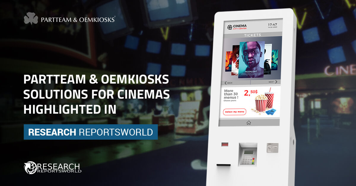 Research Reports World highlights PARTTEAM & OEMKIOSKS solutions for cinema